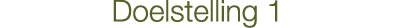 Doelstelling 1
