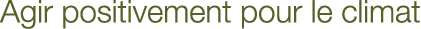 Agir positivement pour le climat