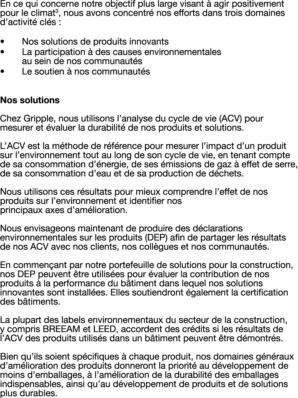 En ce qui concerne notre objectif plus large visant  agir positivement pour le climat3, nous avons concentr  nos eff...