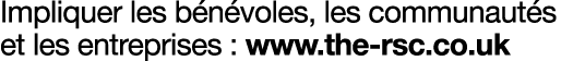 Impliquer les b n voles, les communaut s et les entreprises : www.the rsc.co.uk