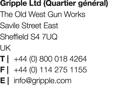Gripple Ltd (Quartier g n ral) The Old West Gun Works Savile Street East Sheffield S4 7UQ UK T | +44 (0) 800 018 4264...