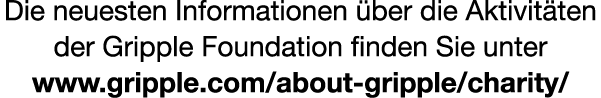 Die neuesten Informationen ber die Aktivit ten der Gripple Foundation finden Sie unter www.gripple.com/about gripple...