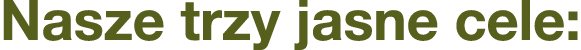 Nasze trzy jasne cele: