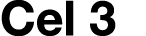 Cel 3