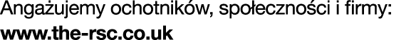 Anga ujemy ochotnik w, spo eczno ci i firmy: www.the rsc.co.uk